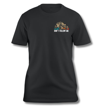 DON'T FOLLOW ME - UTV Lifestyle T-Shirt