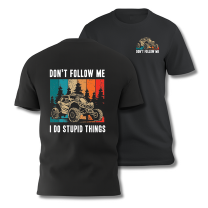 DON'T FOLLOW ME - UTV Lifestyle T-Shirt